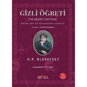 Gizli Öğreti 3. Cilt The Secret Doctrine Helena Petrovna Blavatsky Mitra Yayınları