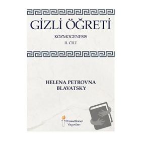 Gizli Öğreti - Kozmogenesis 2.Cilt - Helena Petrovna Blavatsky