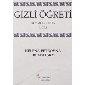 Gizli Öğreti - Kozmogenesis 2.Cilt - Helena Petrovna Blavatsky
