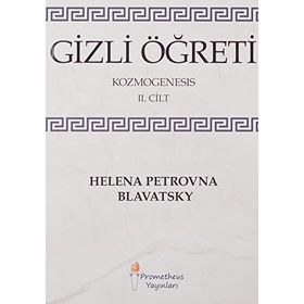 Gizli Öğreti - Kozmogenesis 2.Cilt - Helena Petrovna Blavatsky