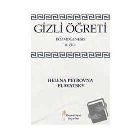 Gizli Öğreti - Kozmogenesis 2.Cilt - Helena Petrovna Blavatsky