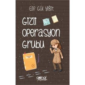 Gizli Operasyon Grubu - Elif Gül Yiğit - Gülnar Yayınları