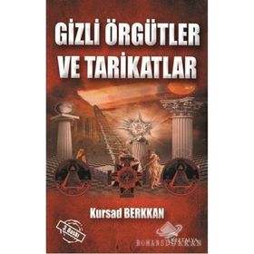 GIZLI ÖRGÜTLER VE TARIKATLAR GIZEMLI EFENDILER 1 - KURSAD BERKKAN