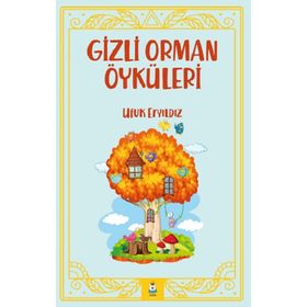 Gizli Orman Öyküleri - Ufuk Eryıldız