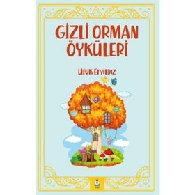 Gizli Orman Öyküleri - Ufuk Eryıldız