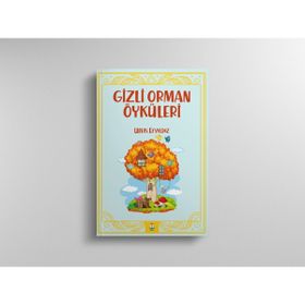 Gizli Orman Öyküleri - Ufuk Eryıldız