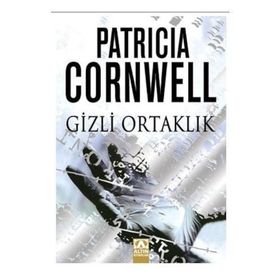 GIZLI ORTAKLIK - PATRICIA CORNWELL