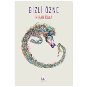 GIZLI ÖZNE - NIHAN KAYA