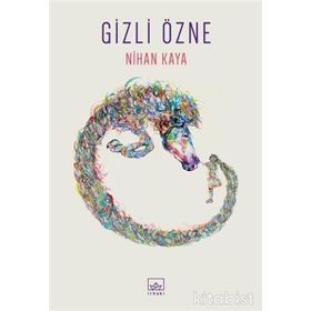 GIZLI ÖZNE - NIHAN KAYA