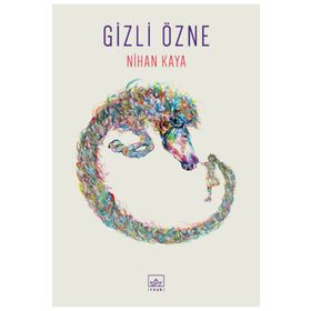 GIZLI ÖZNE - NIHAN KAYA