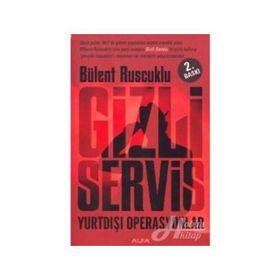 GIZLI SERVIS YURTDIŞI OPERASYONLAR - BÜLENT RUSCUKLU