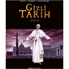 Gizli Tarih Cilt 6 - Blanchard Kordey Pecau