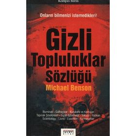 GIZLI TOPLULUKLAR SÖZLÜĞÜ - MICHAEL BENSON