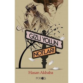 Gizli Yolun Notları - Hasan Akbaba