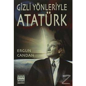 GIZLI YÖNLERİYLE ATATÜRK - ERGUN CANDAN