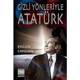 GIZLI YÖNLERİYLE ATATÜRK - ERGUN CANDAN