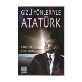 GIZLI YÖNLERİYLE ATATÜRK - ERGUN CANDAN