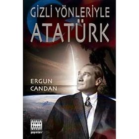GIZLI YÖNLERİYLE ATATÜRK - ERGUN CANDAN