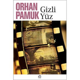 GIZLI YÜZ - ORHAN PAMUK