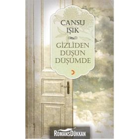 GIZLIDEN DÜŞÜN DÜŞÜMDE - CANSU IŞIK