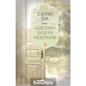 GIZLIDEN DÜŞÜN DÜŞÜMDE - CANSU IŞIK