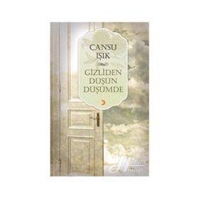 GIZLIDEN DÜŞÜN DÜŞÜMDE - CANSU IŞIK