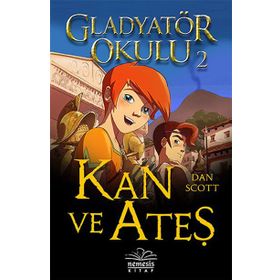 Gladyatör Okulu 2 Kan ve Ateş - Dan Scott