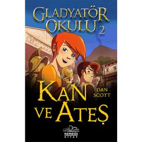Gladyatör Okulu 2 Kan ve Ateş - Dan Scott