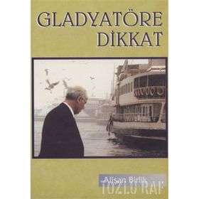 GLADYATÖRE DIKKAT - ALİŞAN BIRLIK