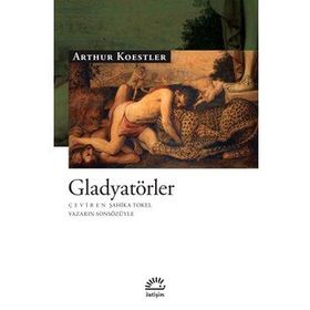 Gladyatörler - Arthur Koestler