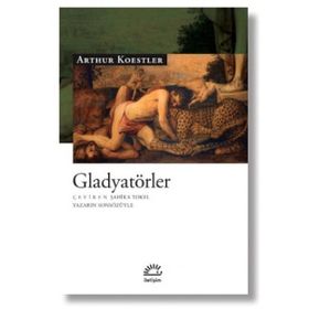 Gladyatörler - Arthur Koestler