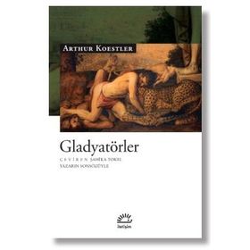 Gladyatörler - Arthur Koestler