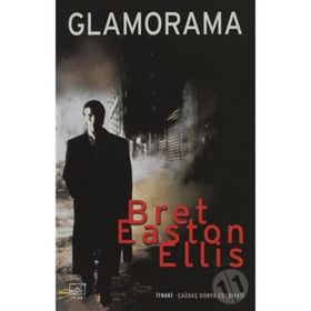 GLAMORAMA - BRET EASTON ELLIS