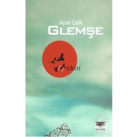 GLEMŞE - AYSEL ÇELIK