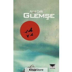 GLEMŞE - AYSEL ÇELIK