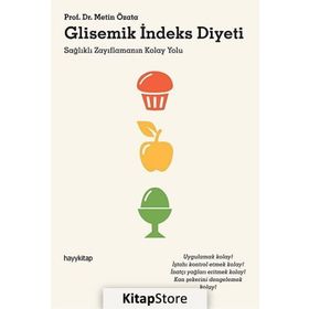 GLISEMIK İNDEKS DIYETI SAĞLIKLI ZAYIFLAMANIN KOLAY YOLU - METIN ÖZATA