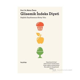 GLISEMIK İNDEKS DIYETI SAĞLIKLI ZAYIFLAMANIN KOLAY YOLU - METIN ÖZATA
