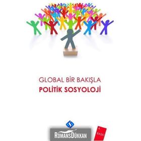 GLOBAL BIR BAKIŞLA POLITIK SOSYOLOJI - ALI YAŞAR SARIBAY