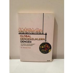 GLOBAL DENGESIZLIKLERIN DENGESI NE KADAR SÜRDÜRÜLEBİLİR? NASIL SONUÇLANABİLİR? - SARUHAN ÖZEL
