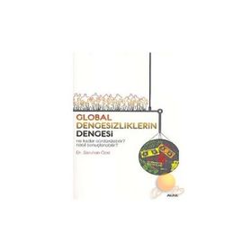 GLOBAL DENGESIZLIKLERIN DENGESI NE KADAR SÜRDÜRÜLEBİLİR? NASIL SONUÇLANABİLİR? - SARUHAN ÖZEL
