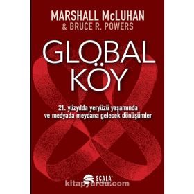 Global Köy - masrshall mcluhan Bruce R. Powers