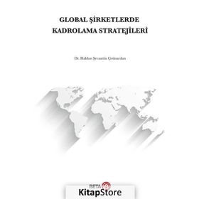 Global Şirketlerde Kadrolama Stratejileri - Haldun Şecaattin Çetinarslan