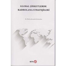 Global Şirketlerde Kadrolama Stratejileri - Haldun Şecaattin Çetinarslan
