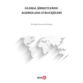 Global Şirketlerde Kadrolama Stratejileri - Haldun Şecaattin Çetinarslan