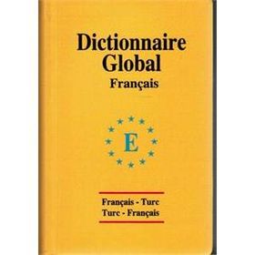 Global Sözlük Fransızca - Türkçe ve Türkçe - Fransızca - Sevgi Türker Terlemez