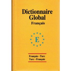 Global Sözlük Fransızca - Türkçe ve Türkçe - Fransızca - Sevgi Türker Terlemez