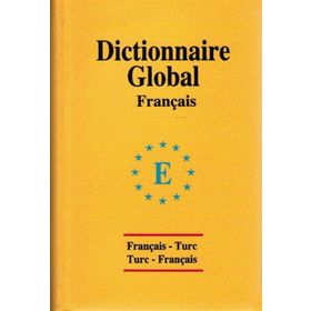 Global Sözlük Fransızca - Türkçe ve Türkçe - Fransızca - Sevgi Türker Terlemez
