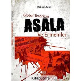 GLOBAL TERÖRIZM ASALA VE ERMENILER - MIKAIL ARAS