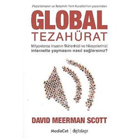 GLOBAL TEZAHÜRAT MILYONLARCA İNSANIN FIKIRLERINIZI VE HIKAYELERINIZI İNTERNETTE YAYMASINI NASIL SAĞ - DAVID MEERMAN SCOTT