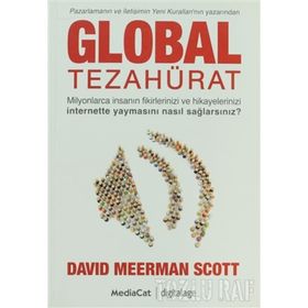 GLOBAL TEZAHÜRAT MILYONLARCA İNSANIN FIKIRLERINIZI VE HIKAYELERINIZI İNTERNETTE YAYMASINI NASIL SAĞ - DAVID MEERMAN SCOTT